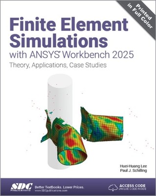 Finite Element Simulations with ANSYS Workbench 2025 by Huei-Huang Lee PAPERBACK