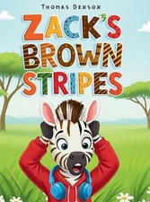 Zack's Brown Stripes by Thomas Denson Hardcover Book