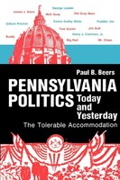 Pennsylvania Politics Today And Yesterday The Tolerable Accommodation Beers Buch