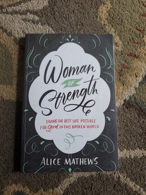 Woman of strength : Living the best life possible for God in this broken world