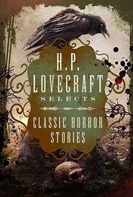 H.P. Lovecraft Selects: Classic Horror Stories