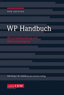WP Handbuch, 18. Auflage: Wirtschaftsprüfung und Buch IDW Verlag GmbH