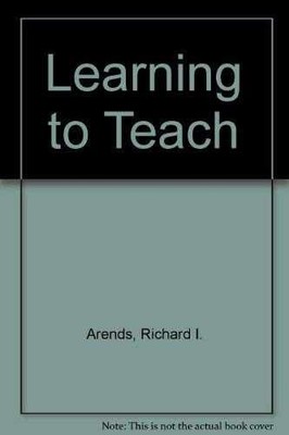 Learning to Teach - Paperback, by Arends Richard I. - Very Good
