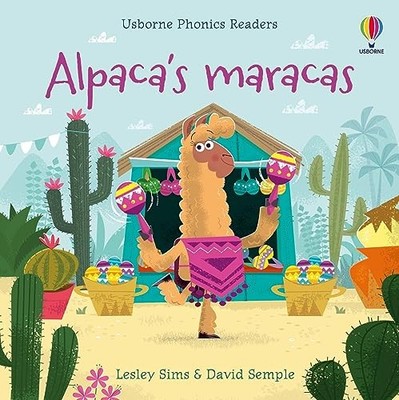 Alpaca's Maracas (Phonics Readers): 1, Lesley Sims