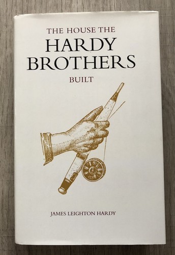 The House The Hardy Brothers Built by J L Hardy - Fishing - Rods - Reels - Flies
