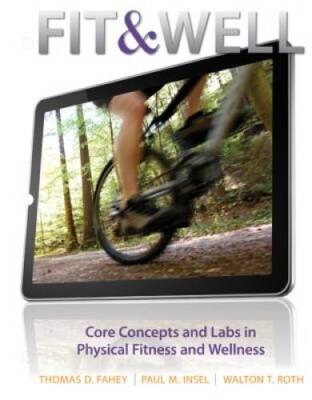 Fit & Well: Core Concepts and Labs in Physical Fitness and Wellness L - GOOD