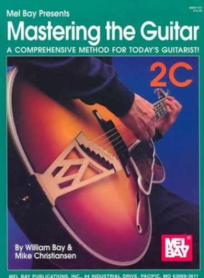 Mel Bay Presents Mastering the Guitar: A - Paperback, by William Bay - Very Good