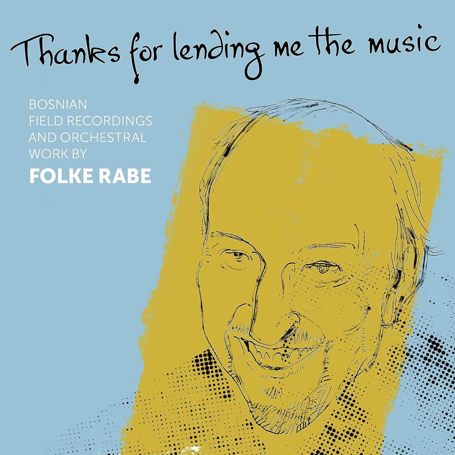 Folke Rabe Thanks for Lending Me the Music: Bosnian Field Recordings and Or (CD)
