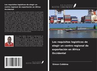 Simon Cobbina | Los Requisitos LogíSticos De Elegir Un Centro Regional De...
