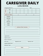 Caregiver Daily Log Book: Caregiver Report Sheet and Medicine Reminder