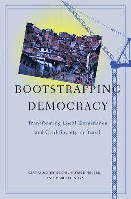 Bootstrapping Democracy: Transforming Local Governance  -  NEW Marcelo Silva,  2
