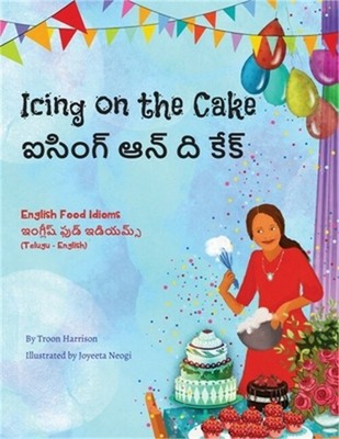 Icing on the Cake - English Food Idioms (Telugu-English): ఐసి&