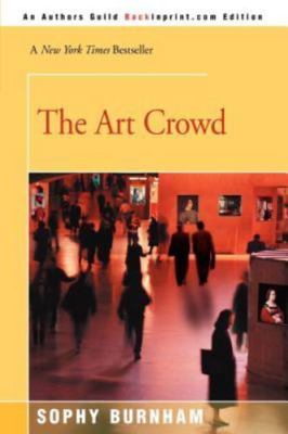 The Art Crowd by Sophy Burnham (Paperback)