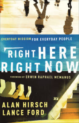 Right Here, Right Now: Everyday Mission for Everyday People - VERY GOOD