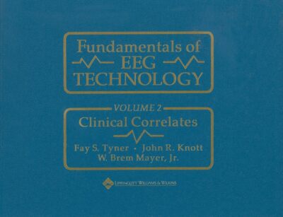Fundamentals of EEG Technology: Vol. 2 Clinical Correlates by Fay S. Tyner