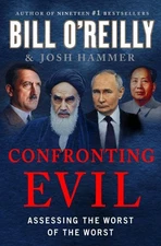 Confronting Evil : Assessing the Worst of the Worst, Hardcover by O'Reilly, B...