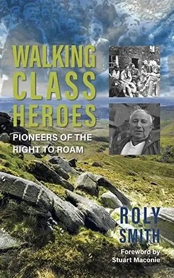 Walking Class Heroes | Pioneers of the Right to Roam | Roly Smith | Englisch