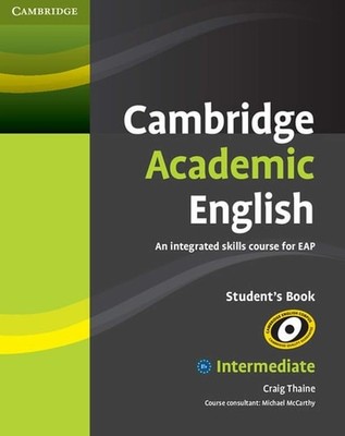 Cambridge Academic English B1+ Intermediate Student's Book: An Integrated Skills