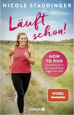 Läuft schon! How to run - eine Anleitung von der unsportlichsten Joggerin der...