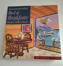 Recommended Bed and Breakfasts Pacific Northwest by Myrna Oakley 1999 Paperback