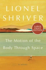 The Motion of the Body Through Space: A Novel - Paperback - GOOD