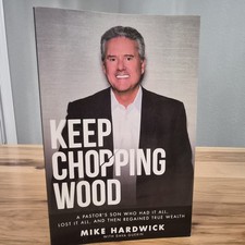 Keep Chopping Wood by Mike Hardwick & Dava Guerin, WestBow Press, Memoir