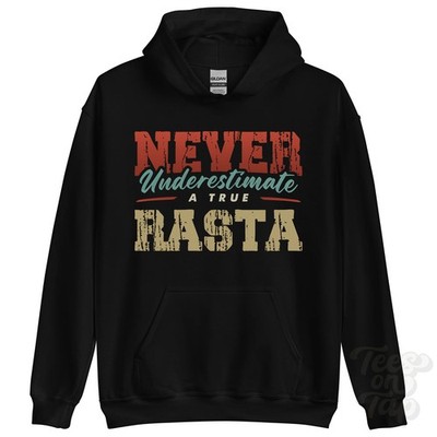 NEVER UNDERESTIMATE A TRUE RASTA HOODIE - Wear Your Name Proudly