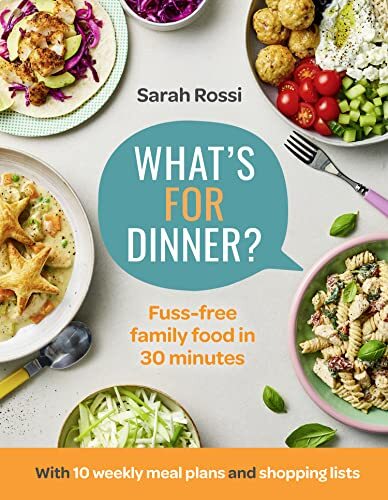 Whats For Dinner: Fuss-free family food in 30 by Sarah Rossi (HB 2023) - Image 8