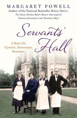 Servants' Hall: A Real Life Upstairs, Downstairs Romance (Below Stairs) - GOOD