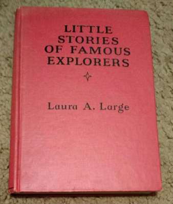 Little Stories of Famous Explorers by Laura Large 1935 Vintage Illus. Photos