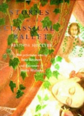 Stories from the Classical Ballet,Belinda Hollyer, Sophy William