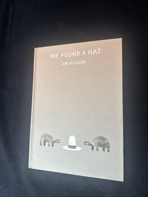 We Found a Hat (The Hat Trilogy) - hardcover Klassen, Jon-BRAND NEW