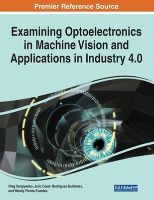 Examining Optoelectronics in Machine Vision and Applications in Industry 4.0 by