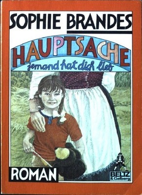 Hauptsache, jemand hat dich lieb : Roman mit Bildern. Gulliver Taschenbuch 12, B