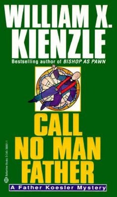 Call No Man Father Mass Market Paperbound William X. Kienzle