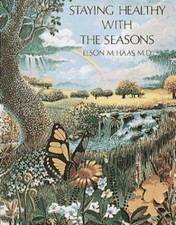 Staying Healthy with the Seasons - paperback, Elson M Haas, 9780890873069