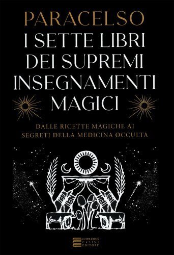 I 7 libri dei supremi insegnamenti magici. Dalle ricette magiche ai segreti dell - Immagine 2