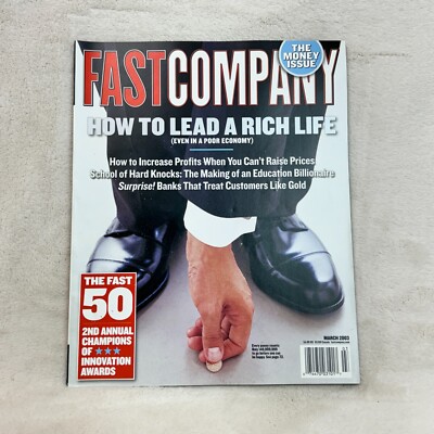 Fast Company Magazine March 2003 How to Lead a Rich Life, Even In A Poor Economy