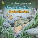 DARE YOU GO...UNDER THE SEA: A SPOOKY CUT-OUT POP-UP BOOK By Cathy Shuttleworth