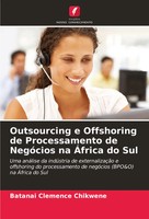 Outsourcing E Offshoring De Processamento De NegóCios Na ÁFrica Do Sul Chikwene