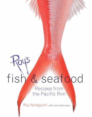 Roy's Fish and Seafood : Recipes from the Pacific