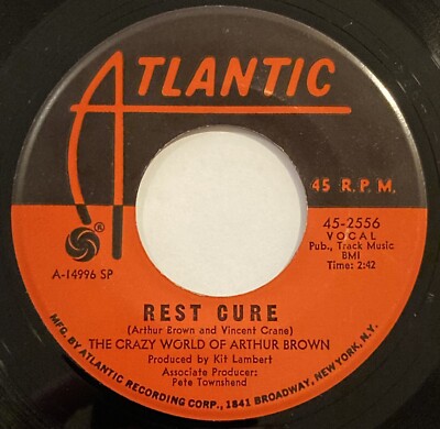 The Crazy World Of Arthur Brown - Fire / Rest Cure - Atlantic 45