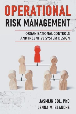 Operational Risk Management Organizational Controls and Incentive System Design