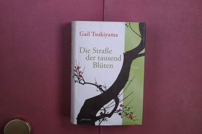 425541 Gail Tsukiyama DIE STRASSE DER TAUSEND BLÜTEN Droemer HC