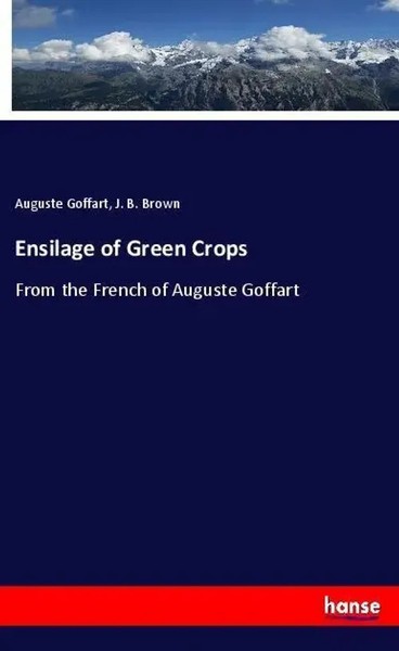 Auguste Goffart (U. A.) | Ensilage Of Green Crops | Taschenbuch | Englisch-image
