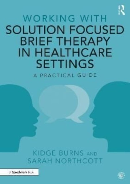 Working with Solution Focused Brief Therapy in Healthcare Settings: A Practical - Image 5