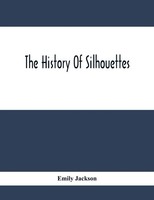 Emily Jackson | The History Of Silhouettes | Taschenbuch | Englisch (2020)