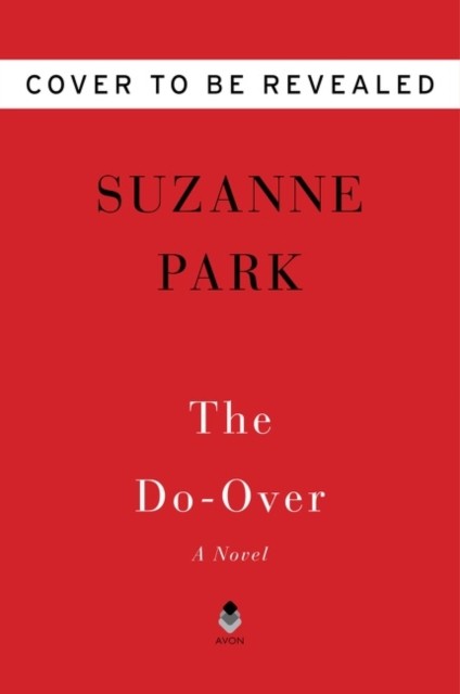The Do-Over A Novel by Suzanne Park (Paperback Book)