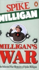 Milligan's War: The Selected War Memoirs of Spike Milligan By S .9780140110821