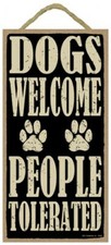 DOGS WELCOME PEOPLE TOLERATED Cute Paw Print Dog Sign 10"x5" NEW Wood Plaque 959